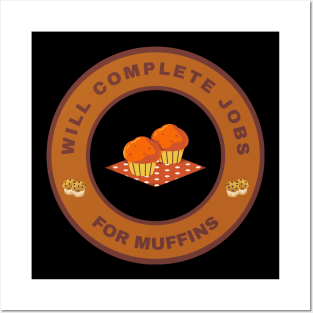 Will complete jobs for Muffins Posters and Art